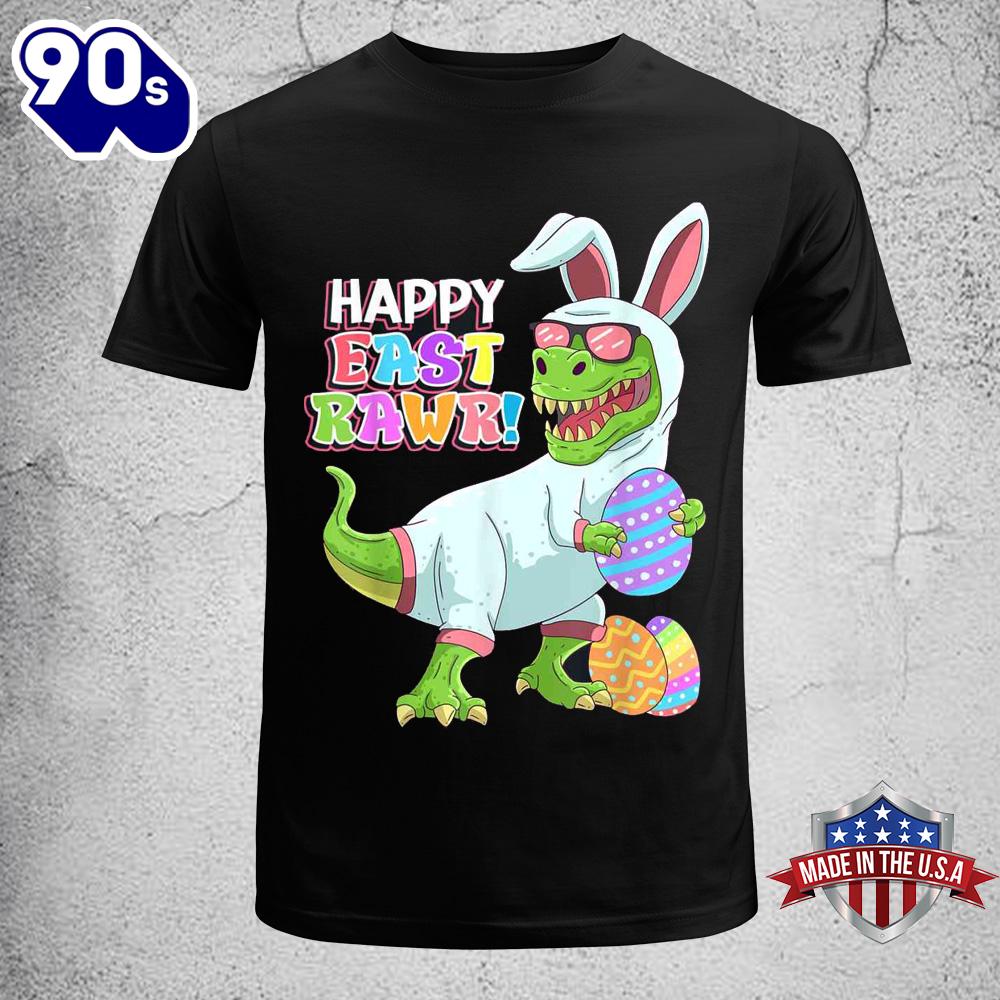 Easter Day Dinosaur Funny Happy Eastrawr T Rex Easter Shirt, Easter Gifts For Families Easter Day Dinosaur Funny Happy Eastrawr T Rex Easter Shirt, Easter Gifts For Families