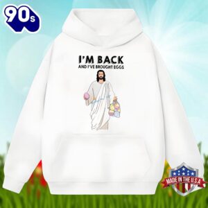 Easter Day Jesus Im Back And I Have Brought Eggs Shirt Design 2 Easter Day Jesus Im Back And I Have Brought Eggs Shirt Design
