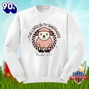 Easter Day With The Lord Is My Shepherd Shirt Holiday 1 Easter Day With The Lord Is My Shepherd Shirt Holiday