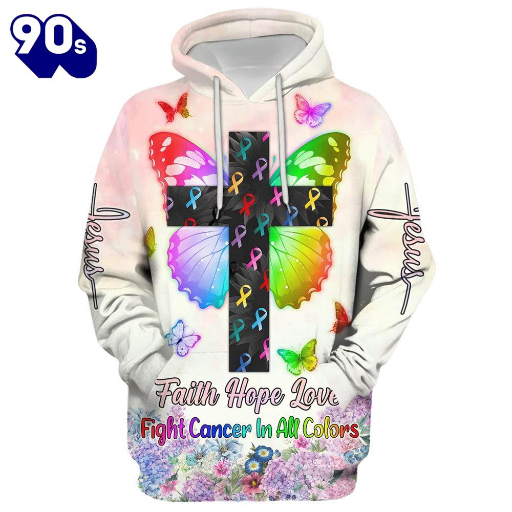 Faith Hope Love Fight Cancer In All Colors Hoodie For Faith Hope Love Fight Cancer In All Colors Hoodie For