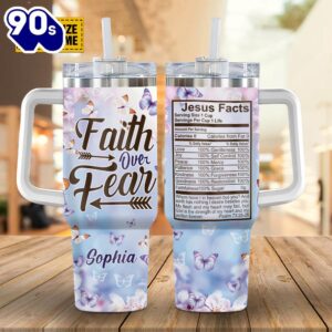 Christian Faith Over Fear Jesus Fact Customized Stanley Tumbler 40oz