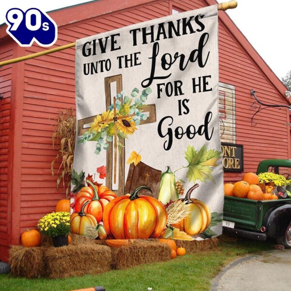Halloween  Fall Cross Sunflowers Pumpkins Give Thanks Unto The Lord For He Is Good Flag, Halloween Garden Flags