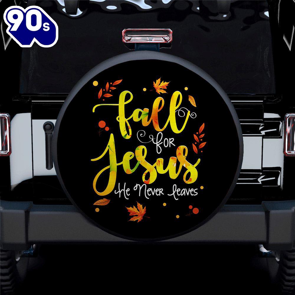 Fall For Jesus He Never Leaves Car Spare Tire Cover - Gift For Campers Car Decor Fall For Jesus He Never Leaves Car Spare Tire Cover - Gift For Campers Car Decor