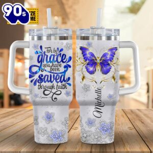 Christian For By Grace You, Have Been Saved Through Faith Ephesians 28 Stanley Tumbler 40oz