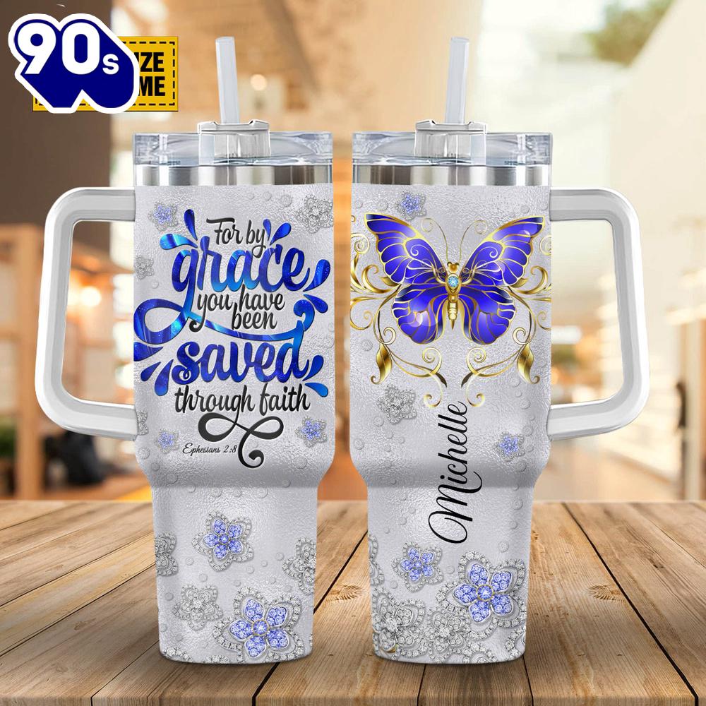 Christian For By Grace You, Have Been Saved Through Faith Ephesians 28 Stanley Tumbler 40oz Christian For By Grace You, Have Been Saved Through Faith Ephesians 28 Stanley Tumbler 40oz