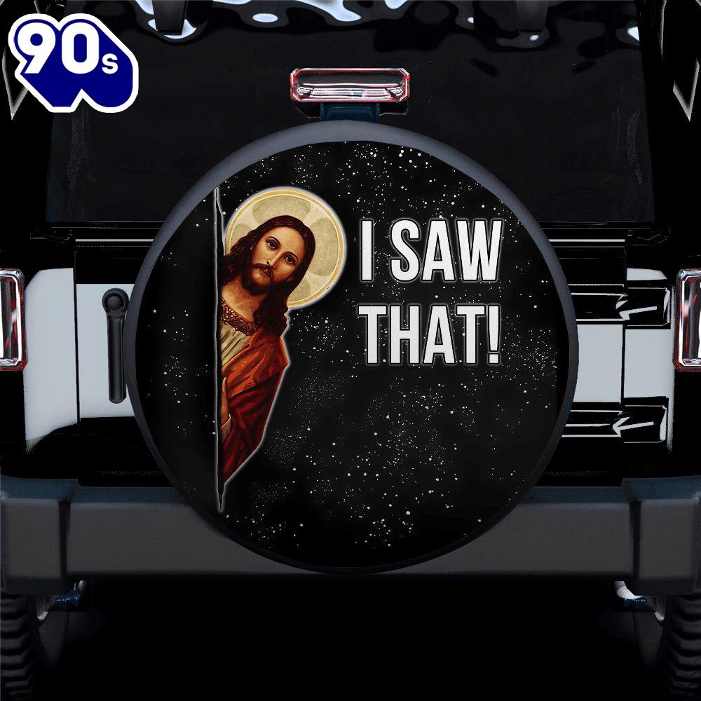 Funny I Saw That Jesus Car Spare Tire Covers - Gift For Campers Car Decor Funny I Saw That Jesus Car Spare Tire Covers - Gift For Campers Car Decor