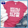 Give Me A Double Shot Of Whatever My Dogs Are On T-Shirt Gift Mom