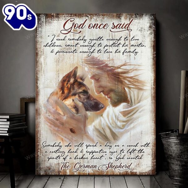 God Once Said German Shepherd Portrait Canvas Prints Canvas Decor Ideas