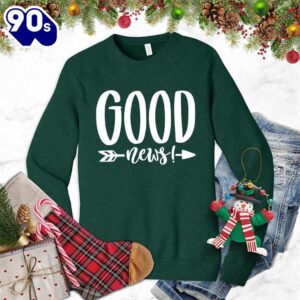 Good News Sweatshirt Gift Xmas