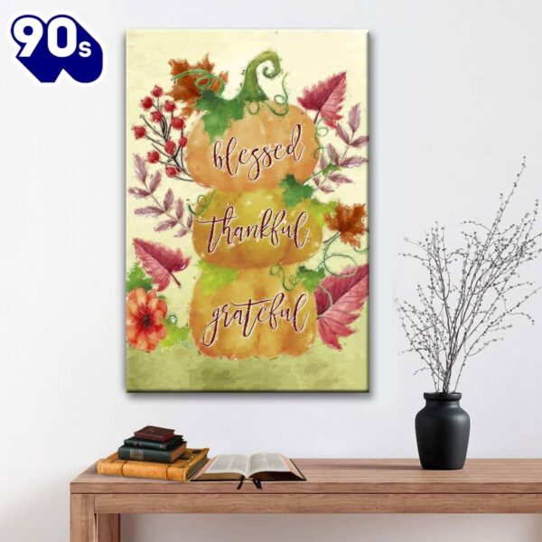 Grateful Thankful Blessed Pumpkin Thanksgiving Christian Canvas Art    Poster Gift Christmas
