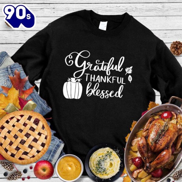 Grateful Thankful Blessed Sweatshirt Gift Xmas