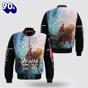 Hand Of God I May Not Be Perfect Bomber Jacket – Jesus Shirt for Men Women Gift Christian