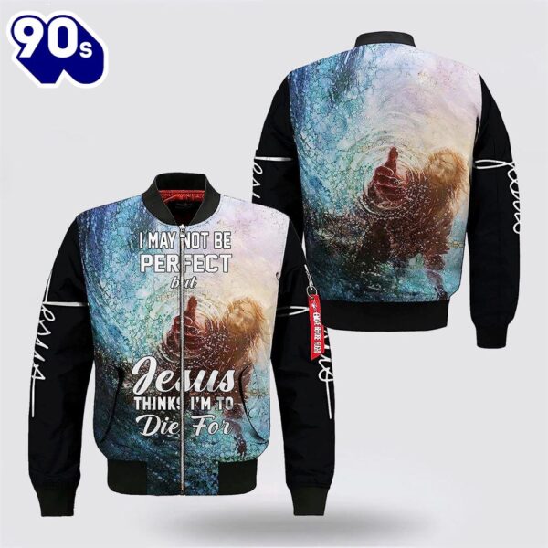 Hand Of God I May Not Be Perfect Bomber Jacket – Jesus Shirt for Men Women Gift Christian