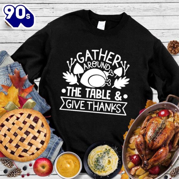 Happy Hallothanksmas Gift Funny Gather Around The Table & Give Thanks Sweatshirt For Man And Women
