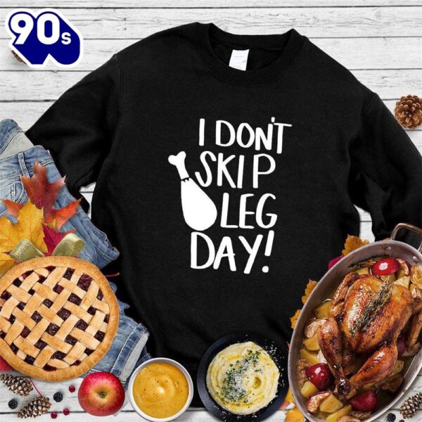 Happy Hallothanksmas Gift Funny I Don’t Skip Leg Day Sweatshirt For Man And Women