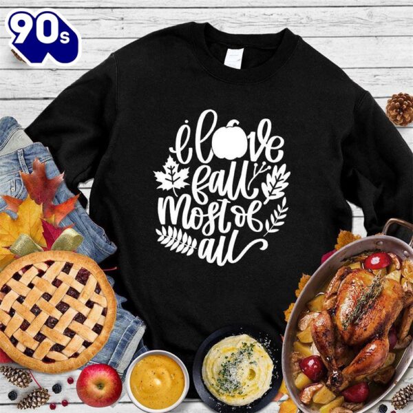 Happy Hallothanksmas Gift Funny I Love Fall Most Of All Version 3 Sweatshirt For Man And Women