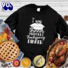 Happy Hallothanksmas Gift Funny I Was Thinner Before Thanksgiving Dinner Sweatshirt For Man And Women