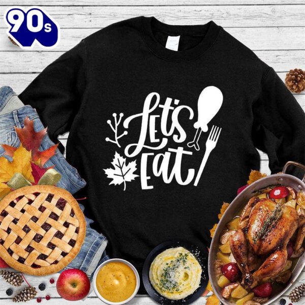 Happy Hallothanksmas Gift Funny Let’s Eat Sweatshirt For Man And Women