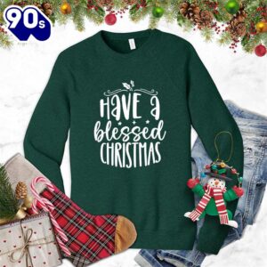 Have A Blessed Christmas Sweatshirt…