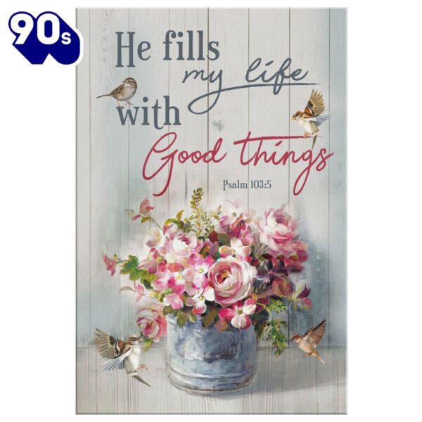 He Fills My Life With Good Things Psalm 1035 Canvas Wall Art Prints   Poster Gift Christmas