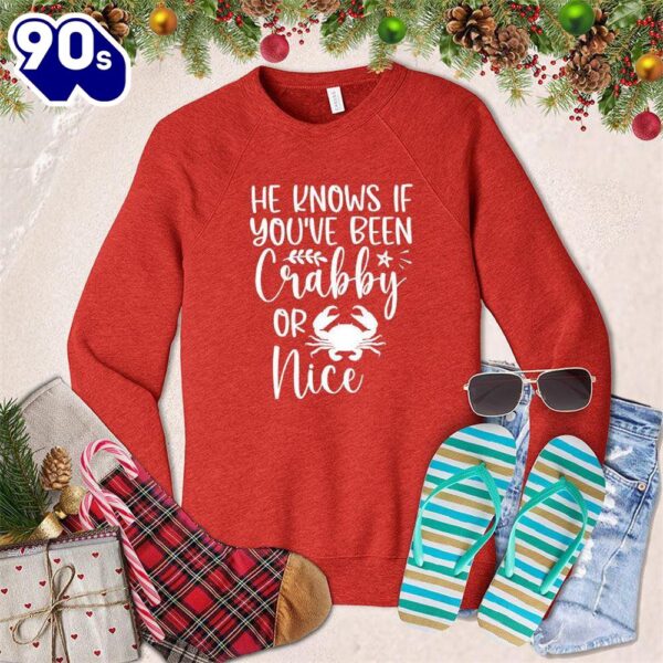 He Knows If You’ve Been Crabby Or Nice Sweatshirt , Happy HalloThanksMas Shirt