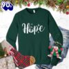 Hope Christmas Sweatshirt Gift Xmas