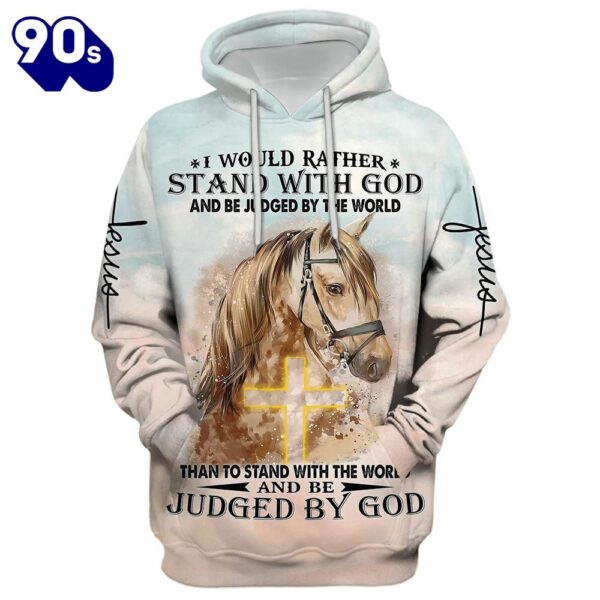 Horse Stand With God Judged By God Hoodie For
