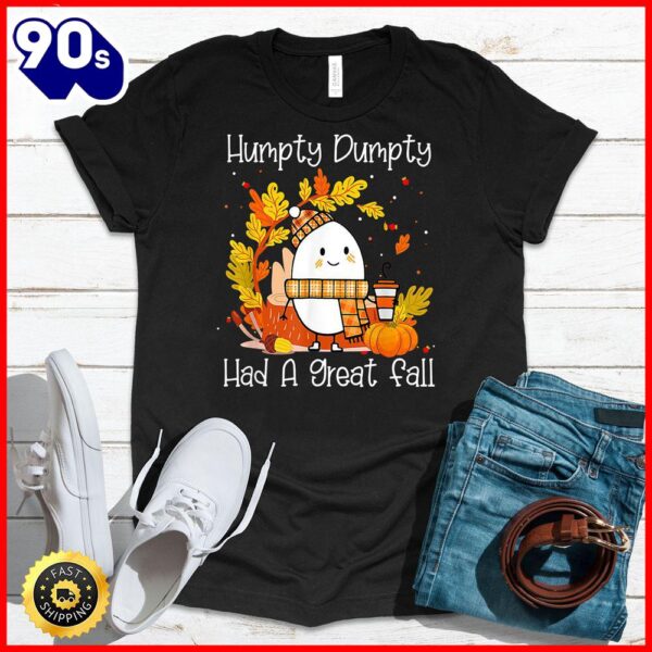 Halloween 2025  Humpty Dumpty Had A Great Fall Happy Fall Y’all Thanksgiving T-Shirt
