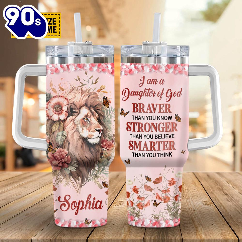 Christian I Am A Daughter Of God Customized Stanley Tumbler 40oz Christian I Am A Daughter Of God Customized Stanley Tumbler 40oz
