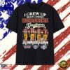 I Grew Up Watching Redskins Greatness Super Bowl Champions T Shirt , Viral 2D Graphic Tee