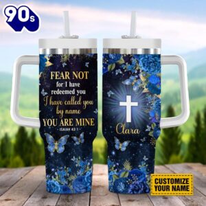 Christian I Have Called You By Name You Are Mine Customized Stanley Tumbler 40oz