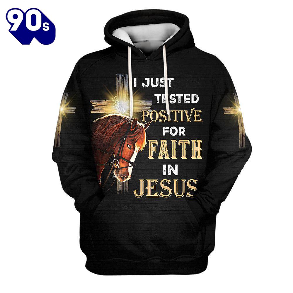 I Just Tested Positive For Faith In Jesus 3D Hoodies Horse And Cross Hoodies Jesus Hoodie I Just Tested Positive For Faith In Jesus 3D Hoodies Horse And Cross Hoodies Jesus Hoodie