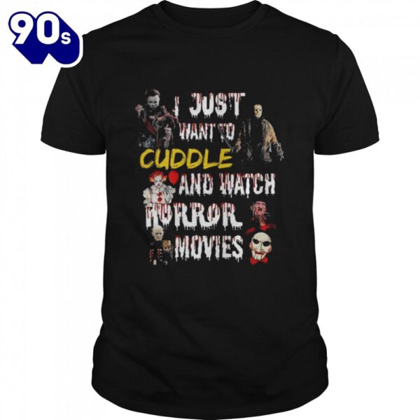 I Just Want To Cuddle And Watch Horror Movies Halloween 2024 Shirts