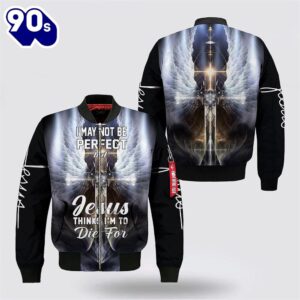 I May Not Be Perfect Cross Wings Bomber Jacket – Jesus Shirt for Men Women Gift Christian