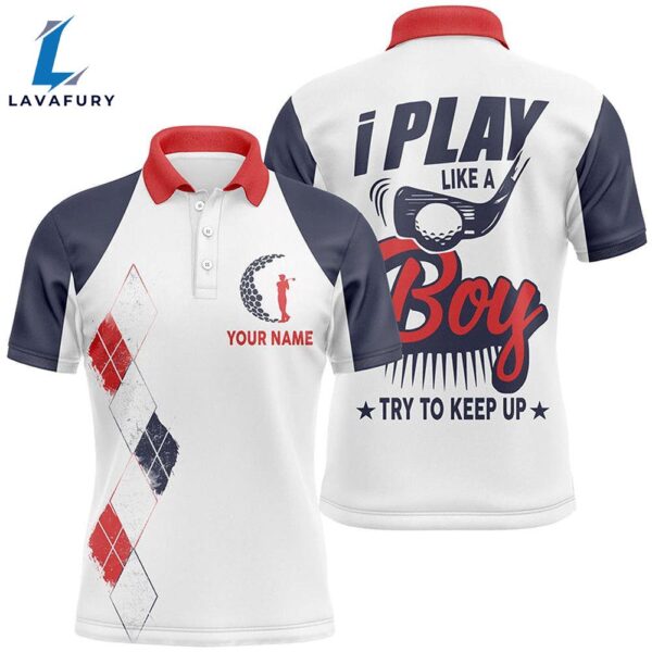I Play Like A Boy Golf Polo Shirts Personalized Argyle    Gift Christmas