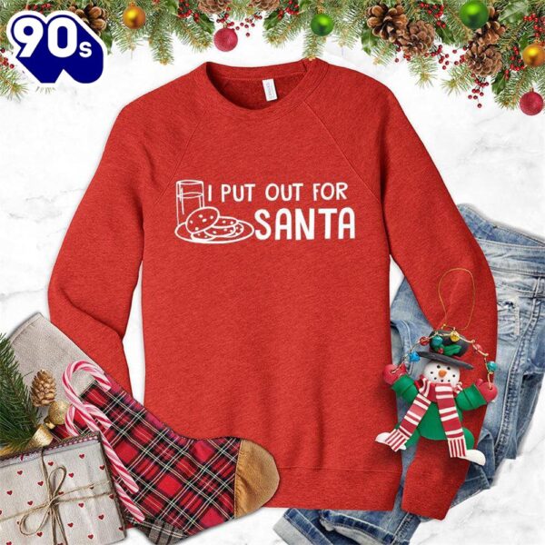 I Put Out For Santa Sweatshirt , Happy HalloThanksMas Shirt