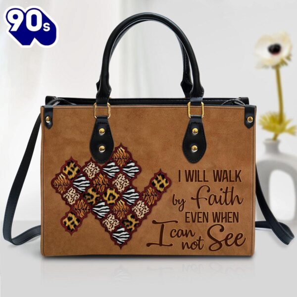 I Will Walk By Faith Meaningful Leather Bag Christ Gifts Leather Bags  Gift For  Women Christmas