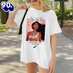 Im Like The Water Pocahontas Taylor Lyrics T Shirt