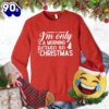 I’m Only A Morning Person On Christmas Sweatshirt Gift Xmas