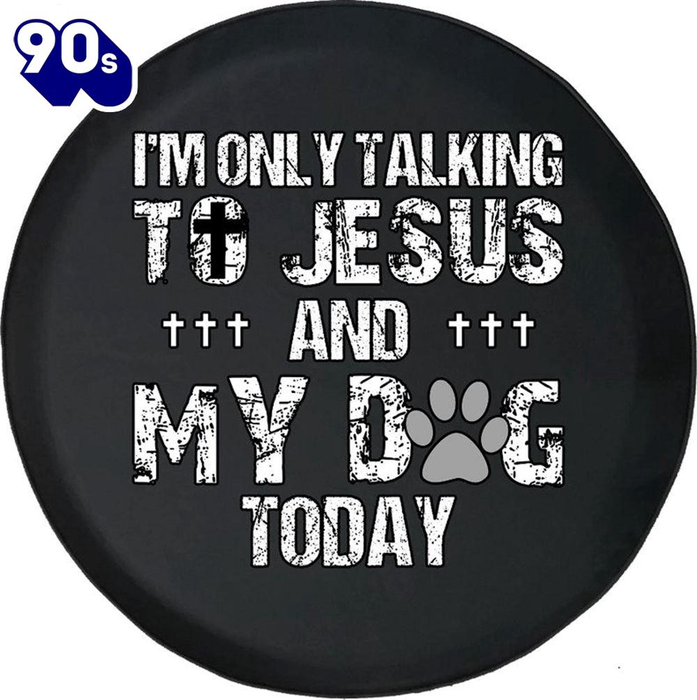 I'm Only Talking to Jesus Today Dog Paw Print Tire Cover - Religious Christian Spare Tire Cover Car Decor I'm Only Talking to Jesus Today Dog Paw Print Tire Cover - Religious Christian Spare Tire Cover Car Decor