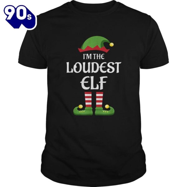 Im The Loudest Elf Matching  Gift Xmas
