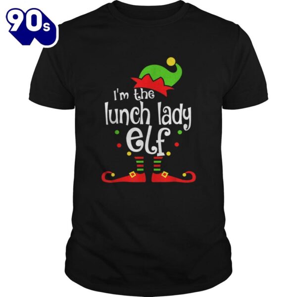 Im The Lunch Lady Elf Christmas Xmas Funny Matching Family Shirt Gift Xmas