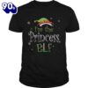 Im The Princess Elf Matching Family Group Christmas Shirt Gift Xmas