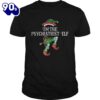 Im The Psychiatrist Elf Christmas Matching Medical Staff Shirt Gift Xmas