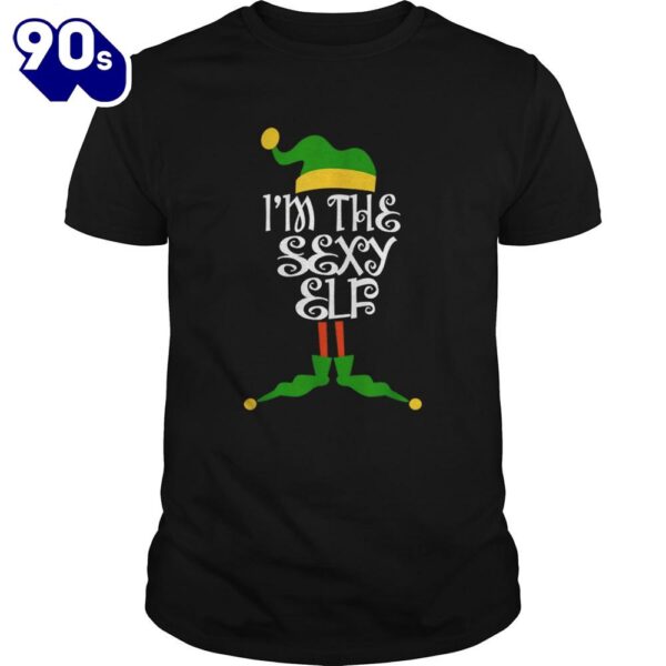 Im The Sexy Elf Christmas Costume Shirt Gift Xmas