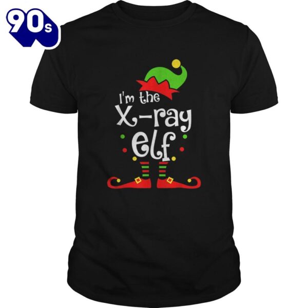 Im The Xray Tech Elf Christmas Xmas Funny Matching Squad Shirt Gift Xmas