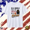 In a World Full of Bullies Be a Sophie Cunningham 8 T Shirt , Trend Design Shirt