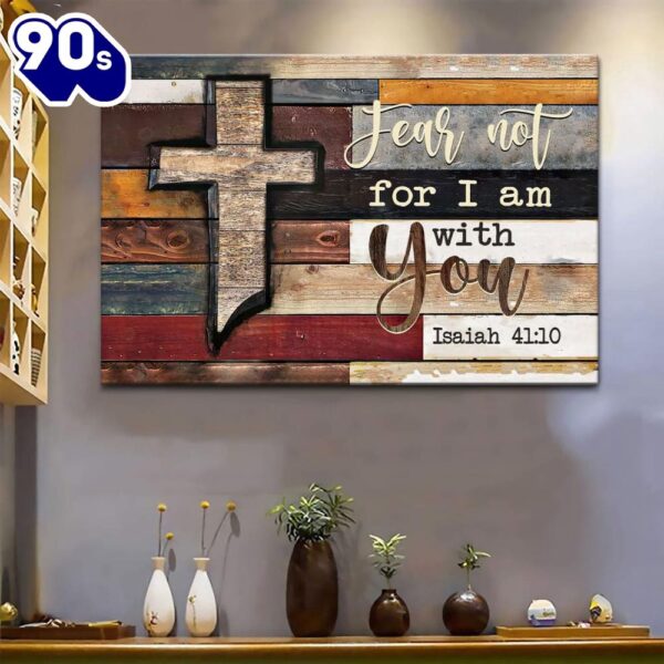 Isaiah 4110 Fear Not For I Am With You Rustic Farmhouse Wall Art Canvas , Christian Gifts Christmas