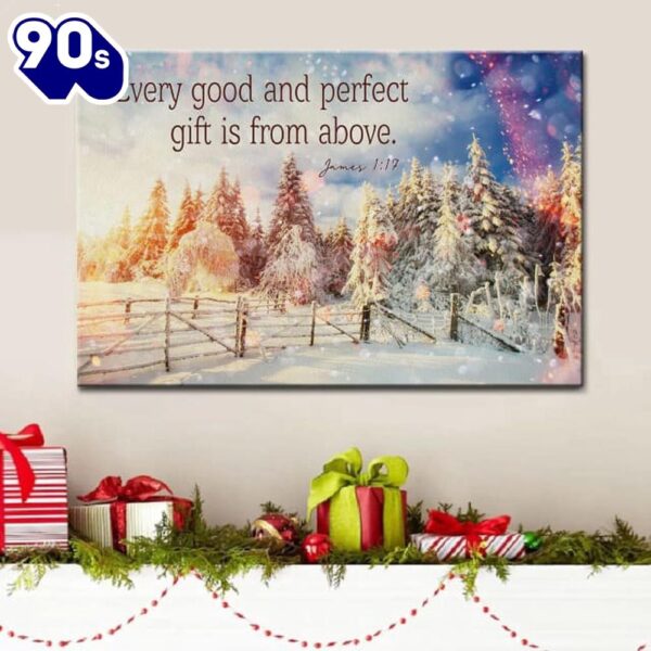 James 117 Every Good And Perfect Gift Is From Above Christmas Wall Art Canvas , Christian Gifts Christmas