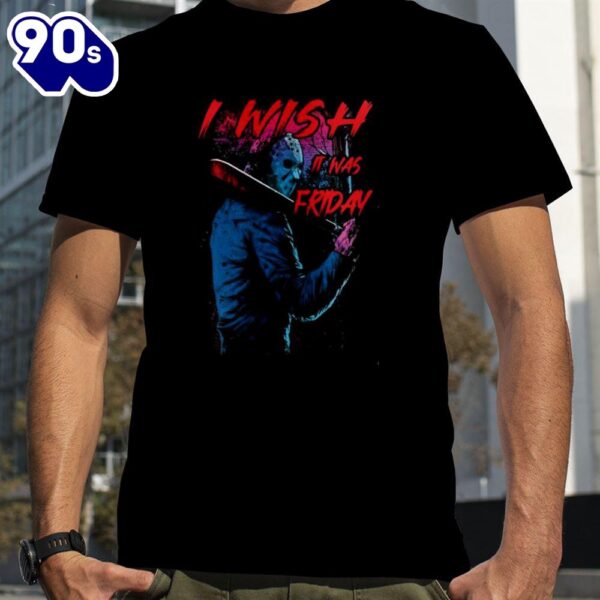 Jason Voorhees I Wish It Was Friday Horror Movies 2024 Shirts
